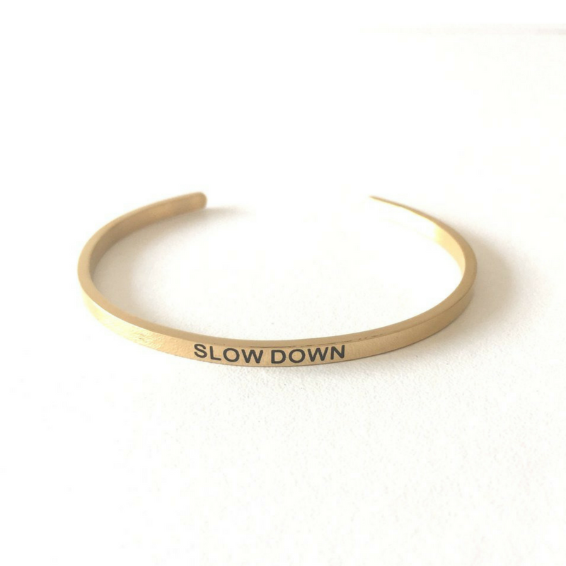 Slow down